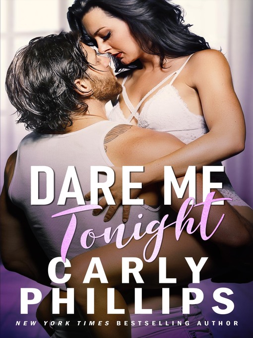 Title details for Dare Me Tonight by Carly Phillips - Available